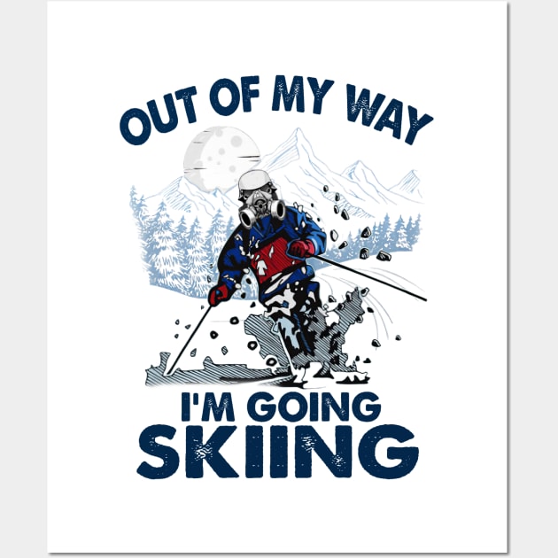 Out Of My Way I'm Going Skiing Wall Art by arlenawyron42770